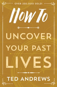 How To Uncover Your Past Lives