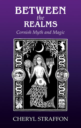 Between the Realms Cornish Myth and Magic