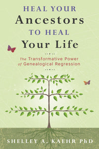 Heal Your Ancestors To Heal Your Life